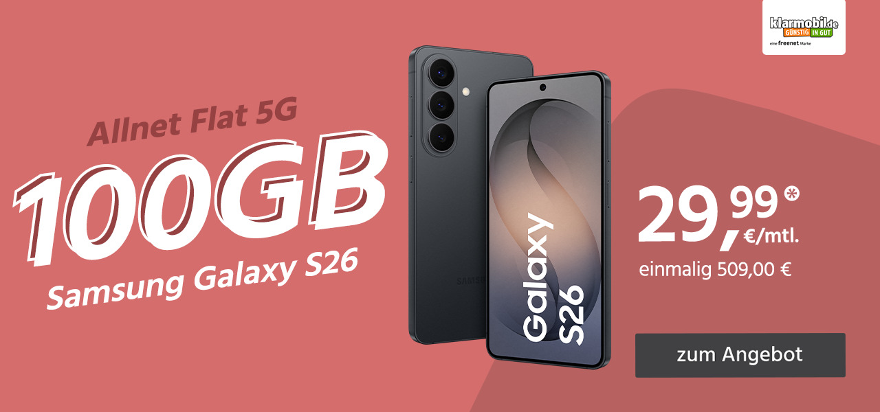 Galaxy S26 mit Allnet Flat 100GB 5G für einmalig 509€ und monatlich 29,99€
