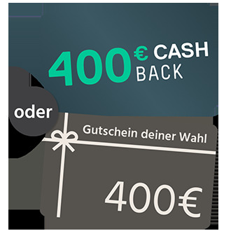 400€ Gutschein oder Cashback