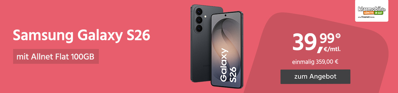 Galaxy S26 mit Allnet Flat 100GB 5G für einmalig 359,00€ und monatlich 39,99€