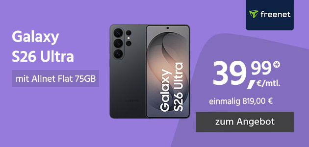 Samsung Galaxy S26 Ultra mit Allnet Flat 75GB für einmalig 819,00€ und monatlich 39,99€